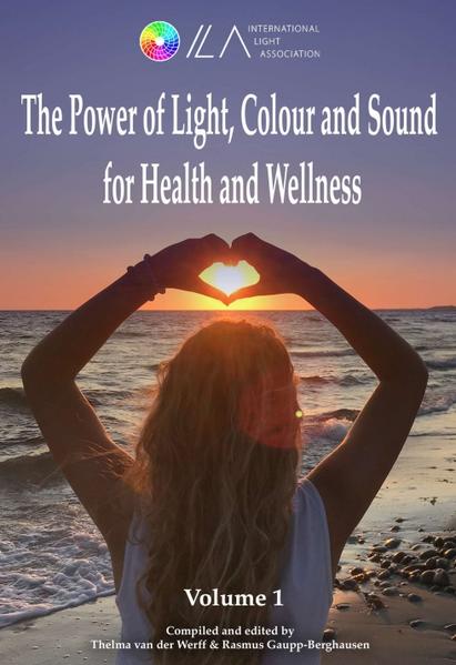 The Power of Light Colour and Sound for Health and Wellness