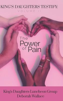 King‘s Daughters: Testify - Volume 2: The Power of Pain
