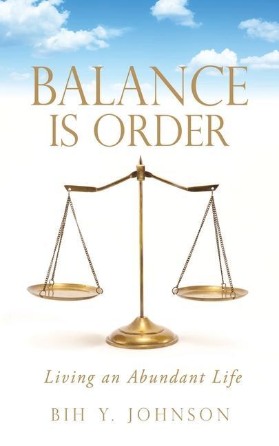 Balance is Order: Living an Abundant Life