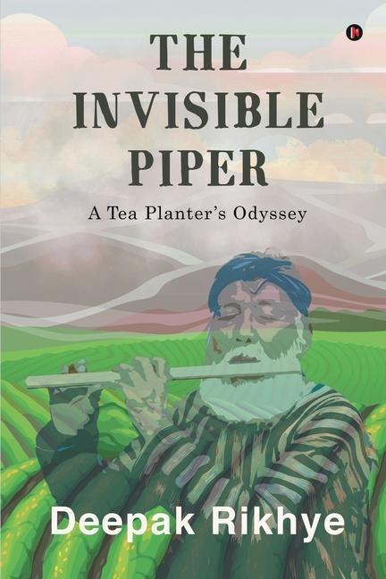 The Invisible Piper: A Tea Planter‘s Odyssey