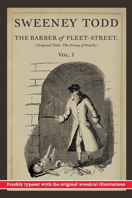Sweeney Todd The Barber of Fleet-Street: Vol. I: Original title: The String of Pearls