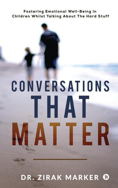 Conversations That Matter: Fostering Emotional Well-Being In Children Whilst Talking About The Hard Stuff