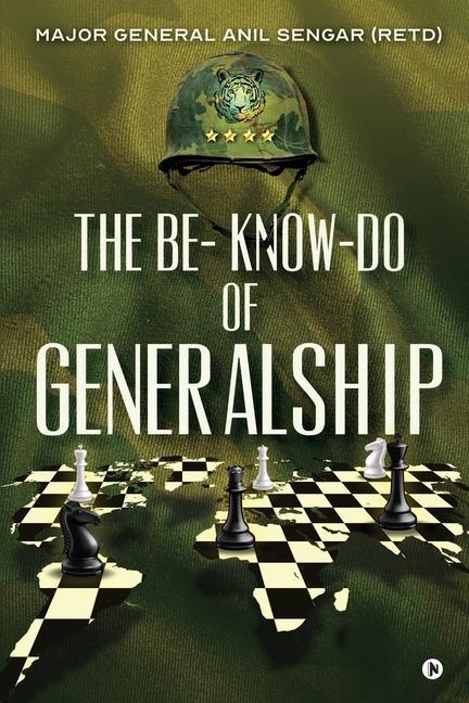 The Be- Know-Do of Generalship
