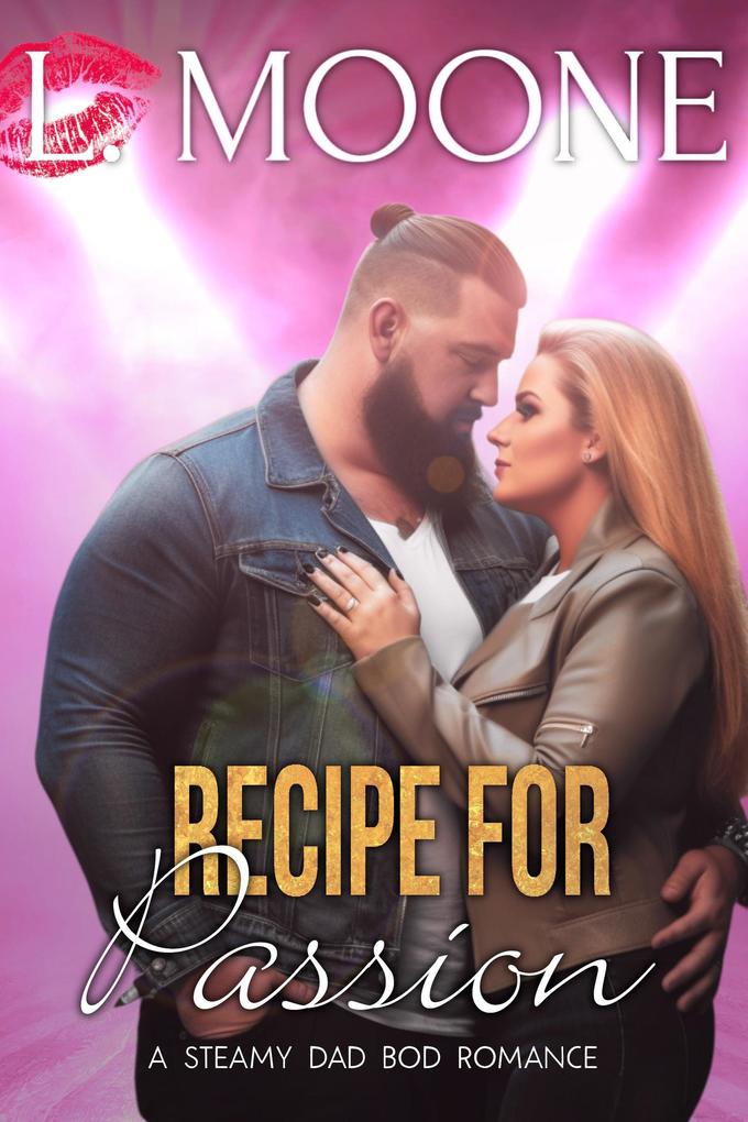 Recipe for Passion: A Steamy Dad Bod Romance (Husky Men Do It Better #1)