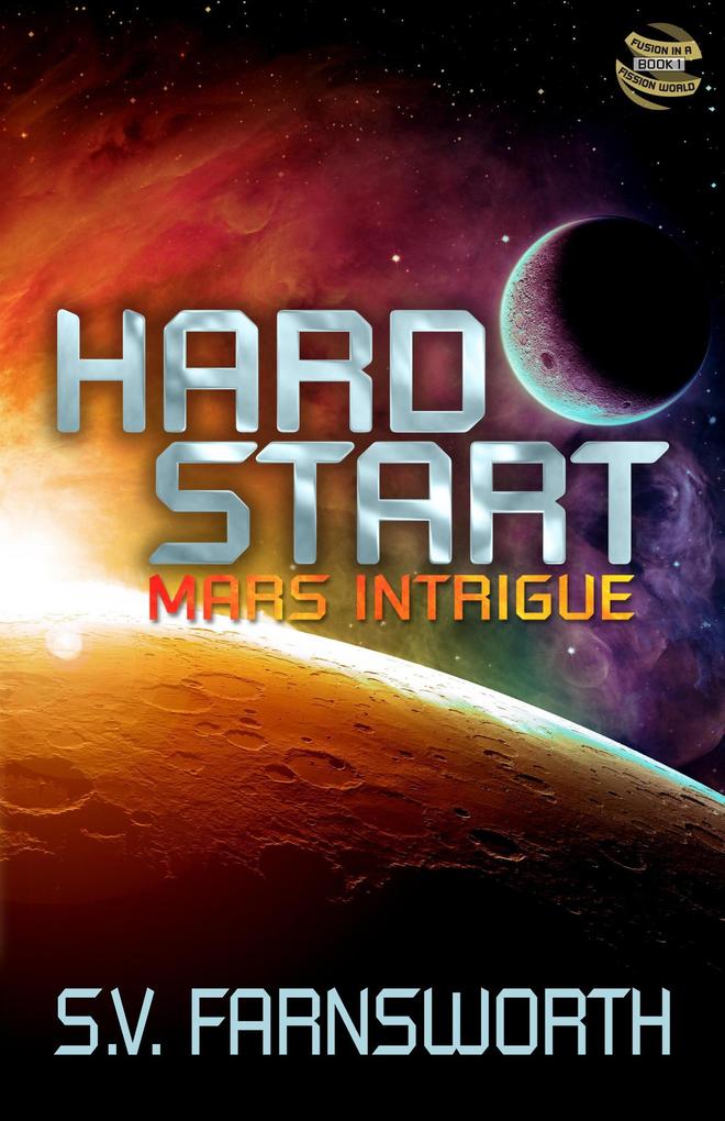 Hard Start: Mars Intrigue (Fusion in a Fission World #1)