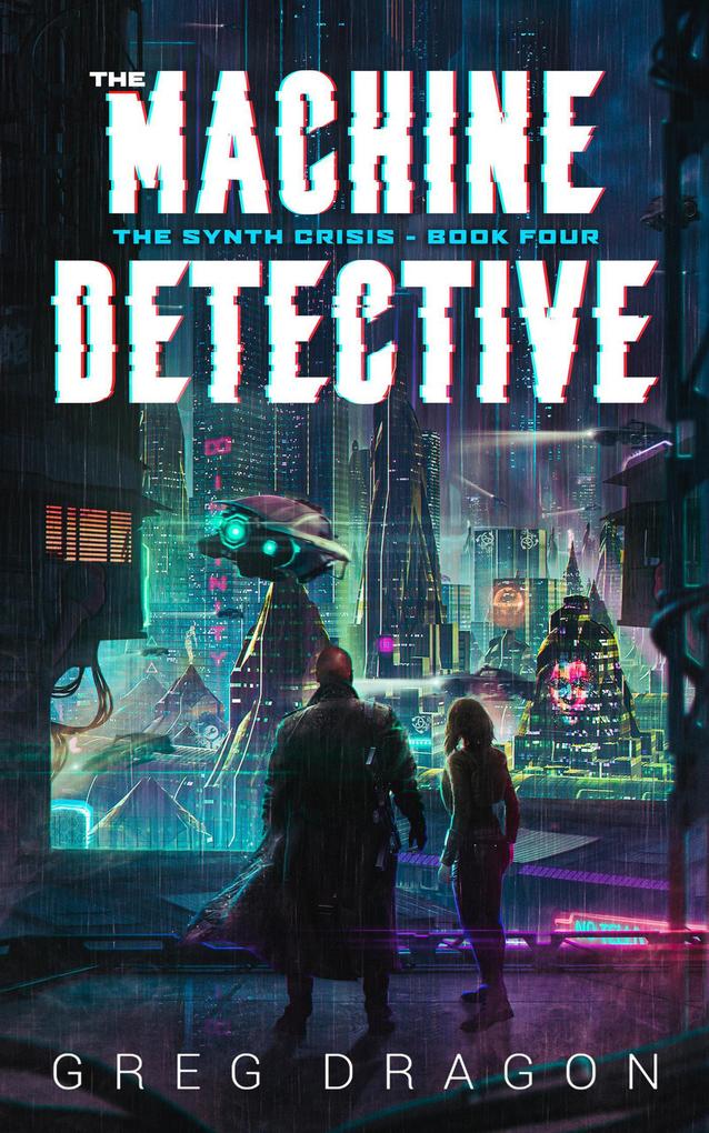 The Machine Detective (The Synth Crisis #4)