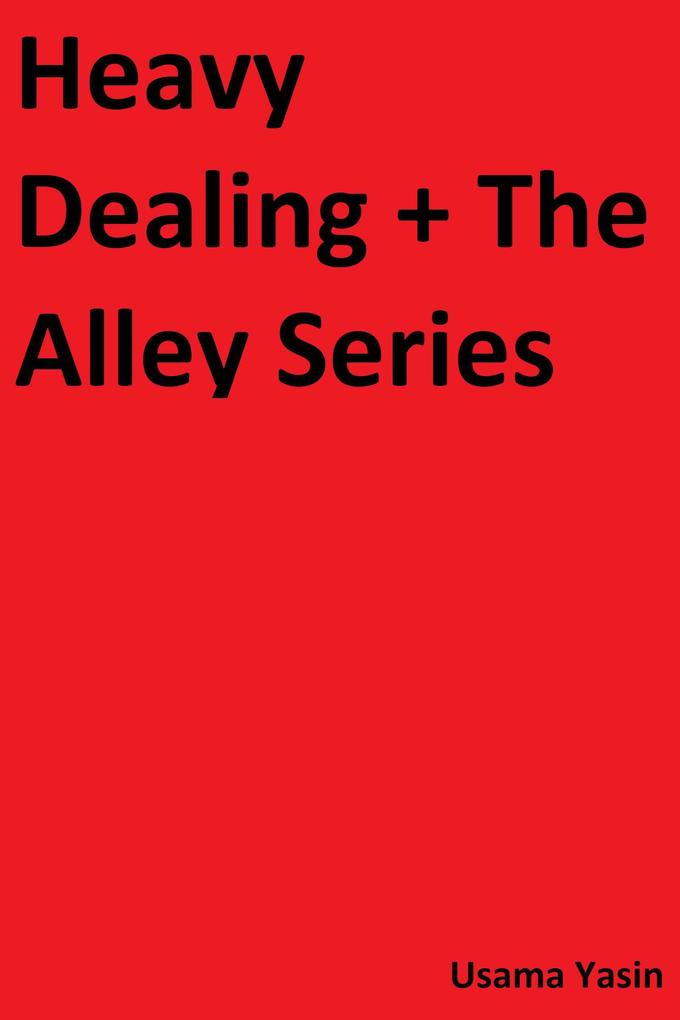 Heavy Dealing and the Alley Series