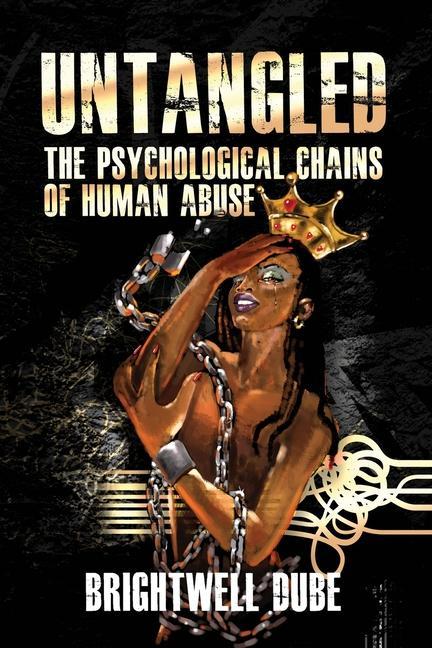 Untangled: The Psychological Chains Of Human Abuse