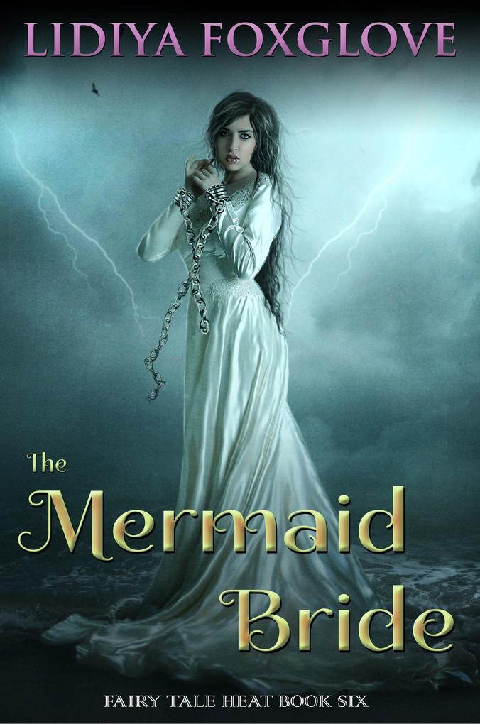 The Mermaid Bride (Fairy Tale Heat #6)