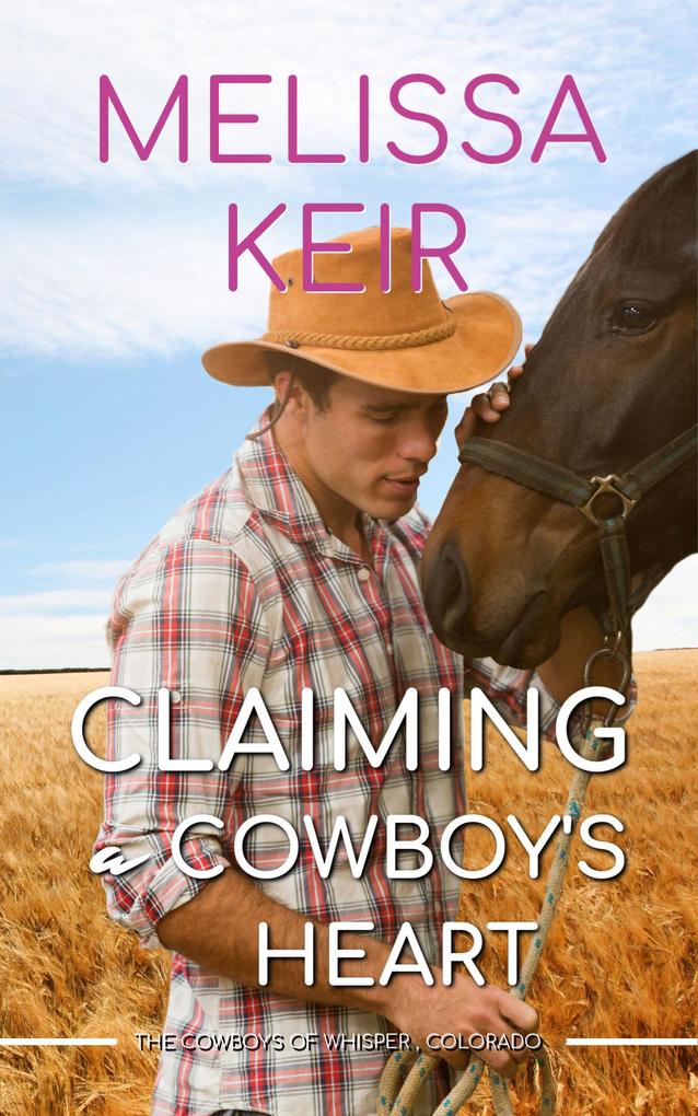Claiming a Cowboy‘s Heart (The Cowboys of Whisper Colorado #3)