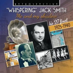 ‘Whispering‘ Jack Smith-Me And My Shadow