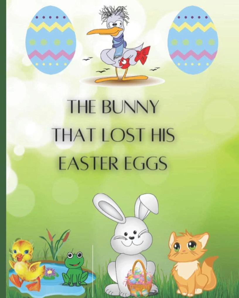 The Bunny who lost his Easter Eggs