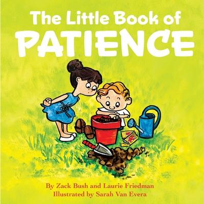 The Little Book of Patience: (Children‘s Book about Patience Learning How to Wait Waiting Is Not Easy Kids Ages 3 10 Preschool Kindergarten F