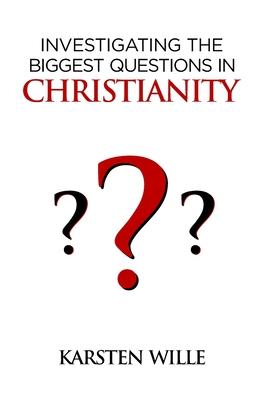 Investigating the biggest Questions in Christianity
