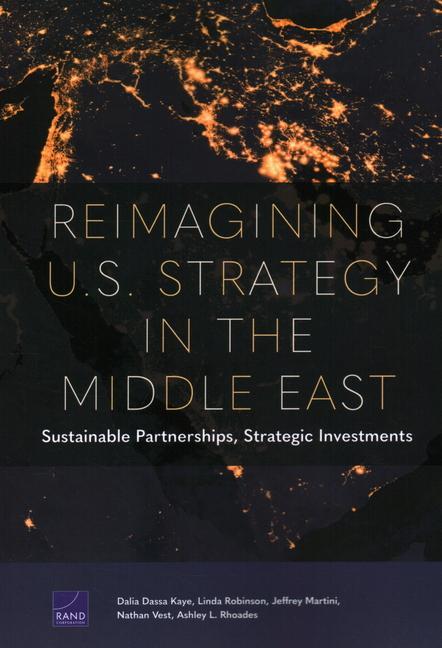 Reimagining U.S. Strategy in the Middle East: Sustainable Partnerships Strategic Investments