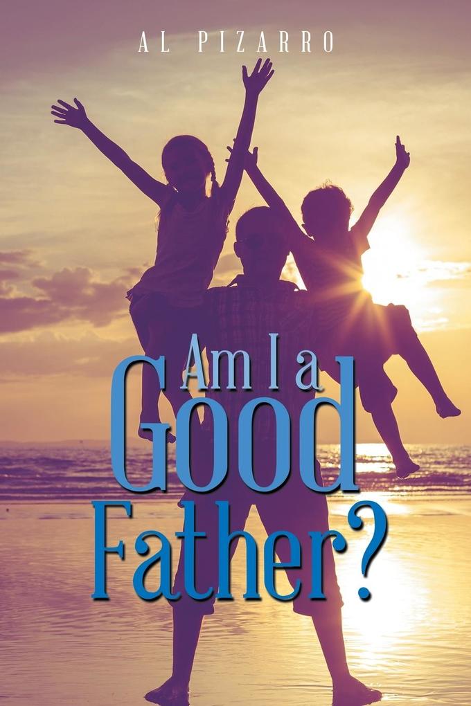 Am I a Good Father?