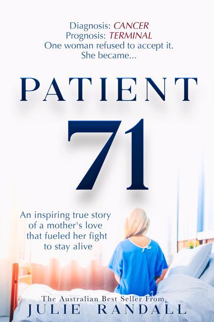 Patient 71: An Inspiring True Story of a Mother‘s Love That Fueled Her Fight to Stay Alive
