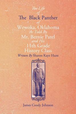 The Life of the Black Panther of Wewoka Oklahoma