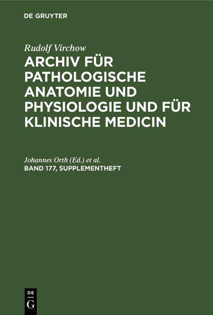 Rudolf Virchow: Archiv für pathologische Anatomie und Physiologie und für klinische Medicin. Band 177 Supplementheft