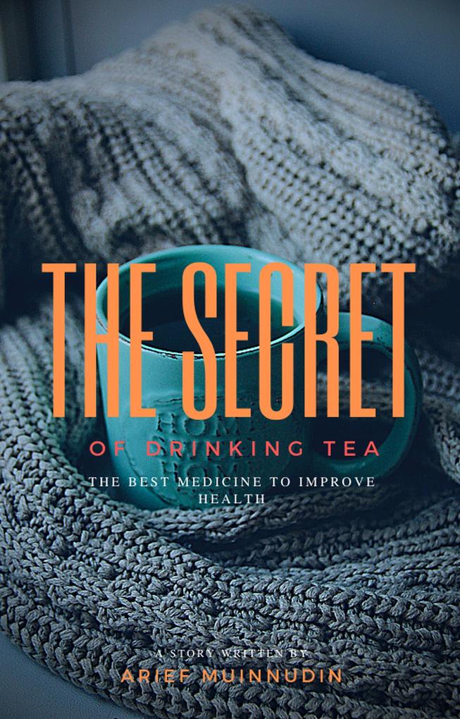 The Secret Of Drinking Tea