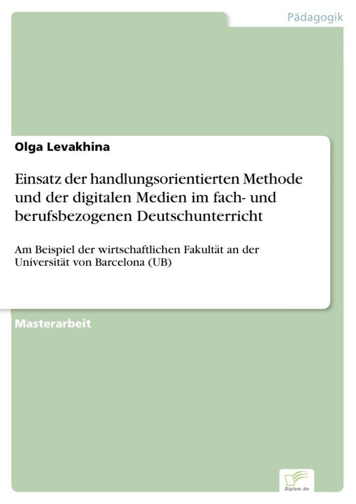 Einsatz der handlungsorientierten Methode und der digitalen Medien im fach- und berufsbezogenen Deutschunterricht