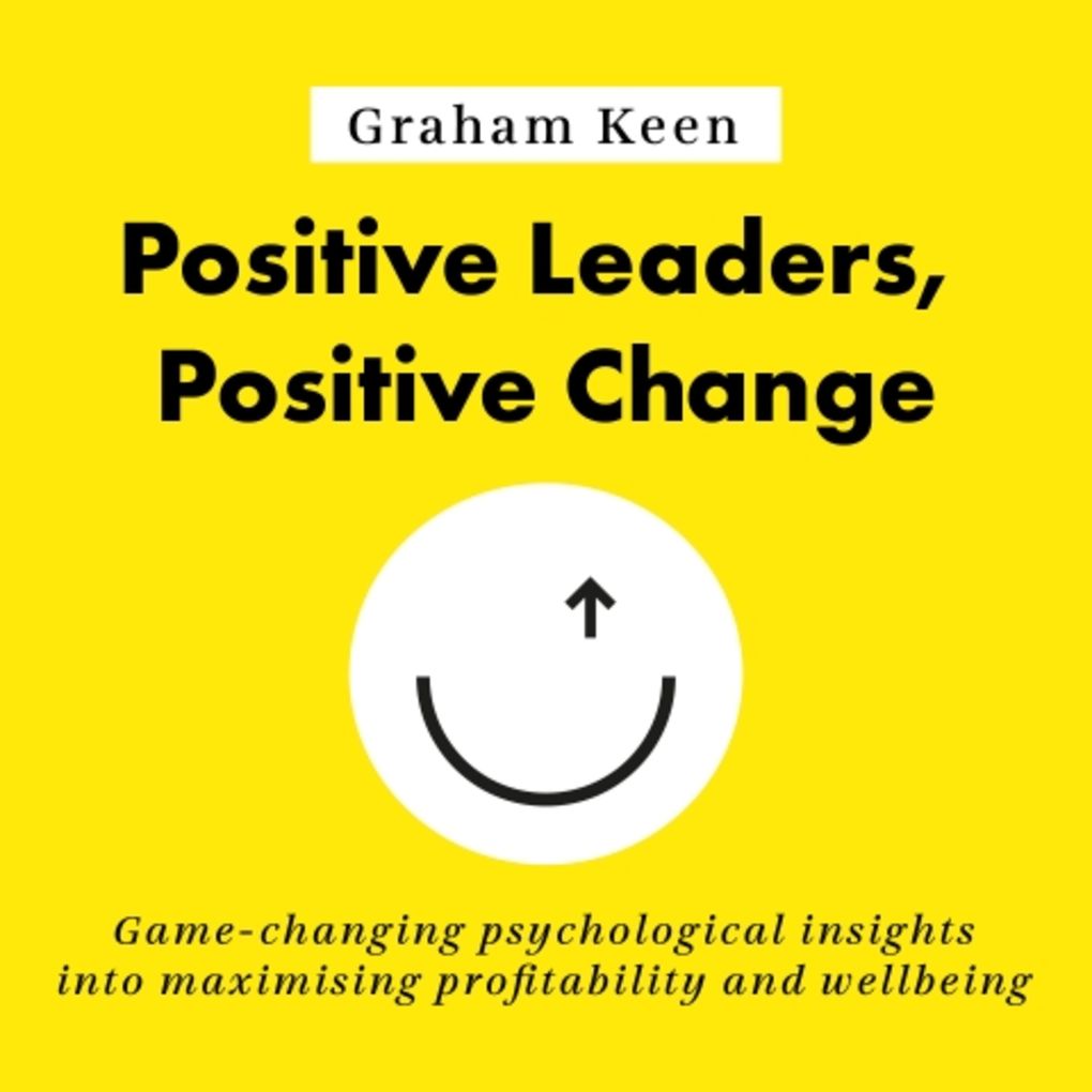 Positive Leaders Positive Change