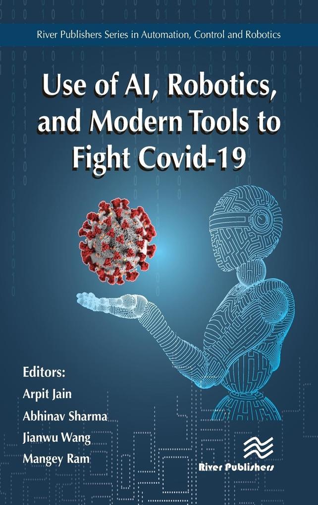 Use of AI Robotics and Modern Tools to Fight Covid-19