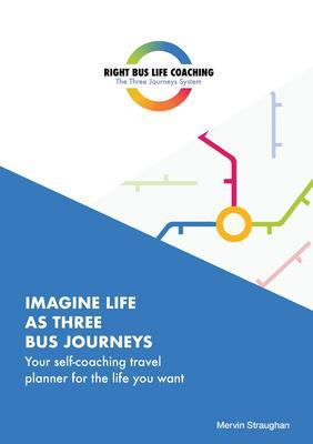 Imagine Life As Three Bus Journeys