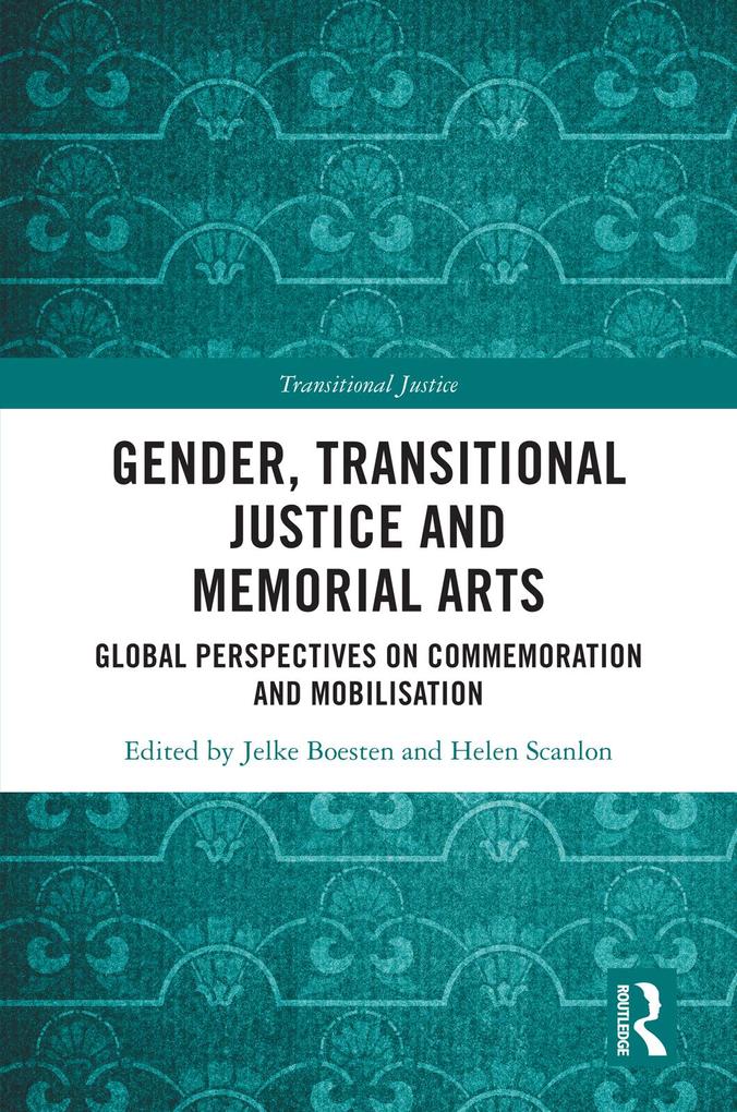Gender Transitional Justice and Memorial Arts