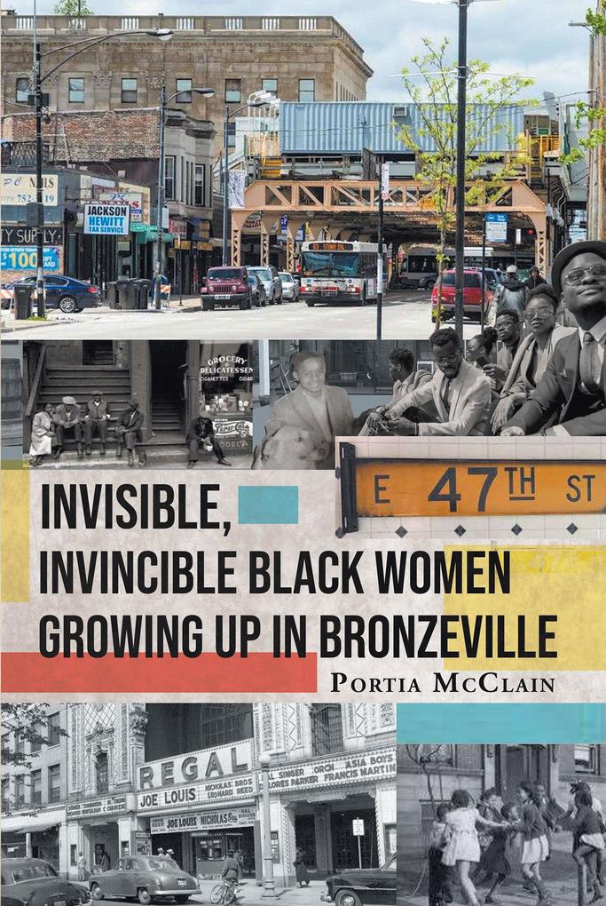 Invisible Invincible Black Women Growing up in Bronzeville