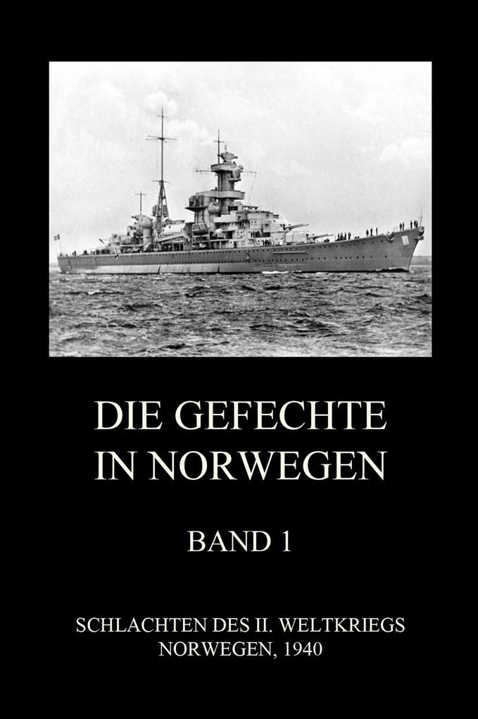 Die Gefechte in Norwegen Band 1