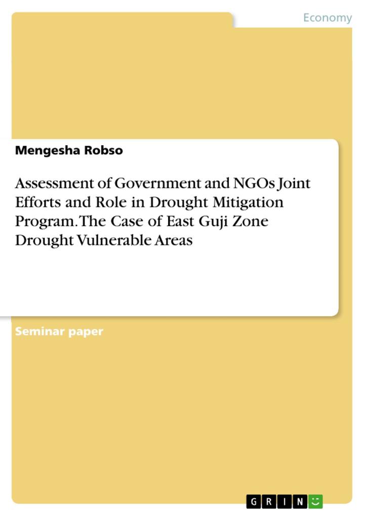 Assessment of Government and NGOs Joint Efforts and Role in Drought Mitigation Program. The Case of East Guji Zone Drought Vulnerable Areas