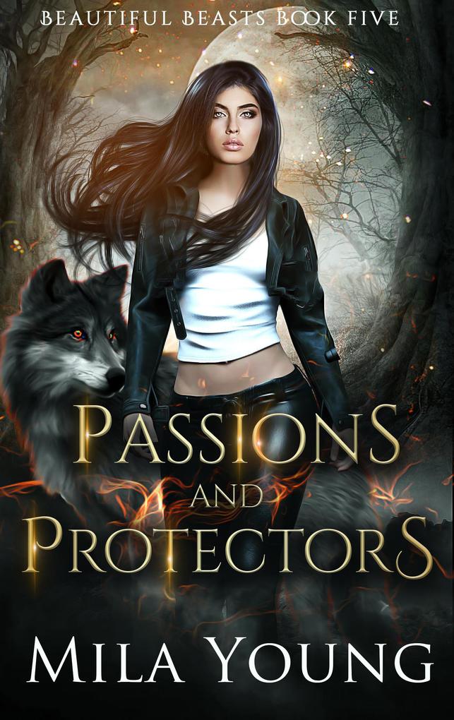 Passions and Protectors (Beautiful Beasts #5)