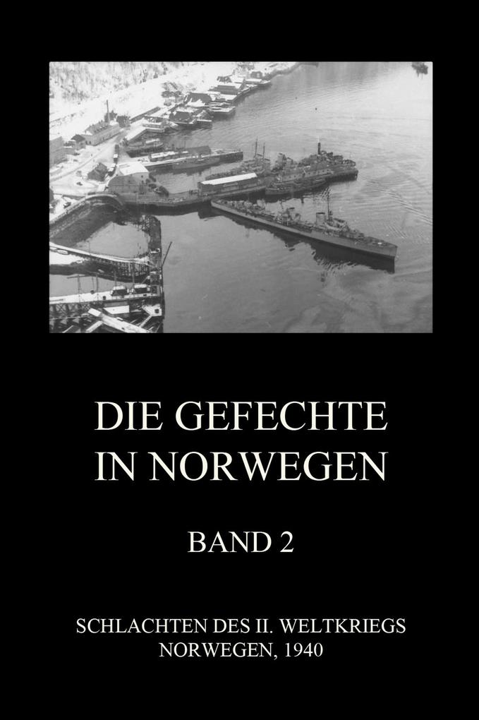 Die Gefechte in Norwegen Band 2