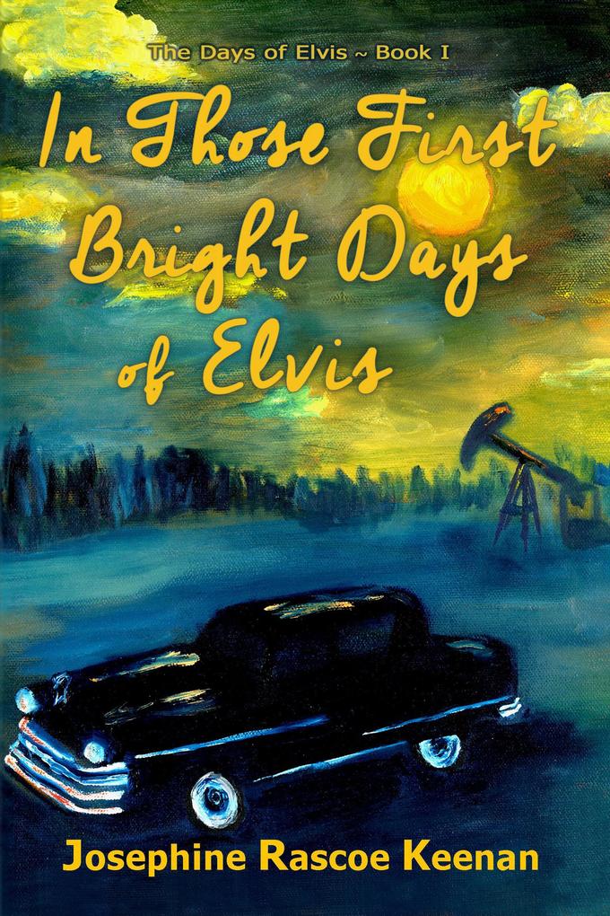 In Those First Bright Days of Elvis (The Days of Elvis)