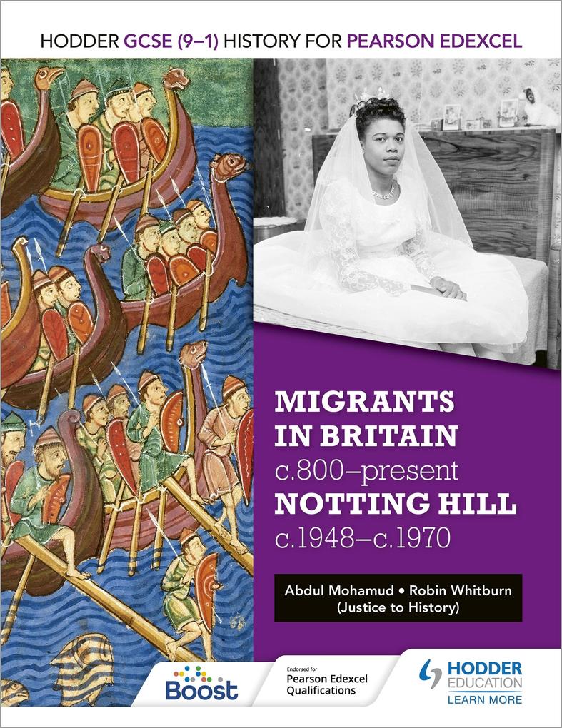 Hodder GCSE (9-1) History for Pearson Edexcel: Migrants in Britain c800-present and Notting Hill c1948-c1970