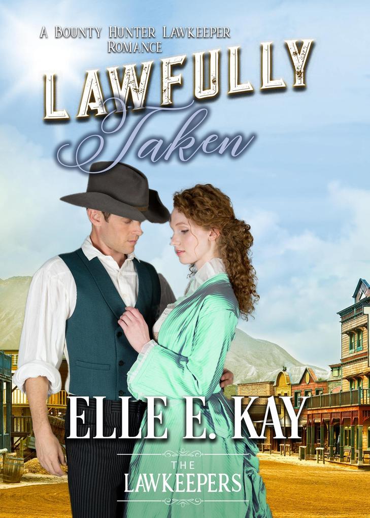 Lawfully Taken (The Lawkeepers Historical Romance Series #1)