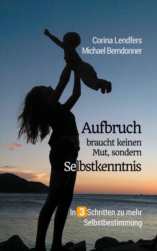 Aufbruch braucht keinen Mut sondern Selbstkenntnis