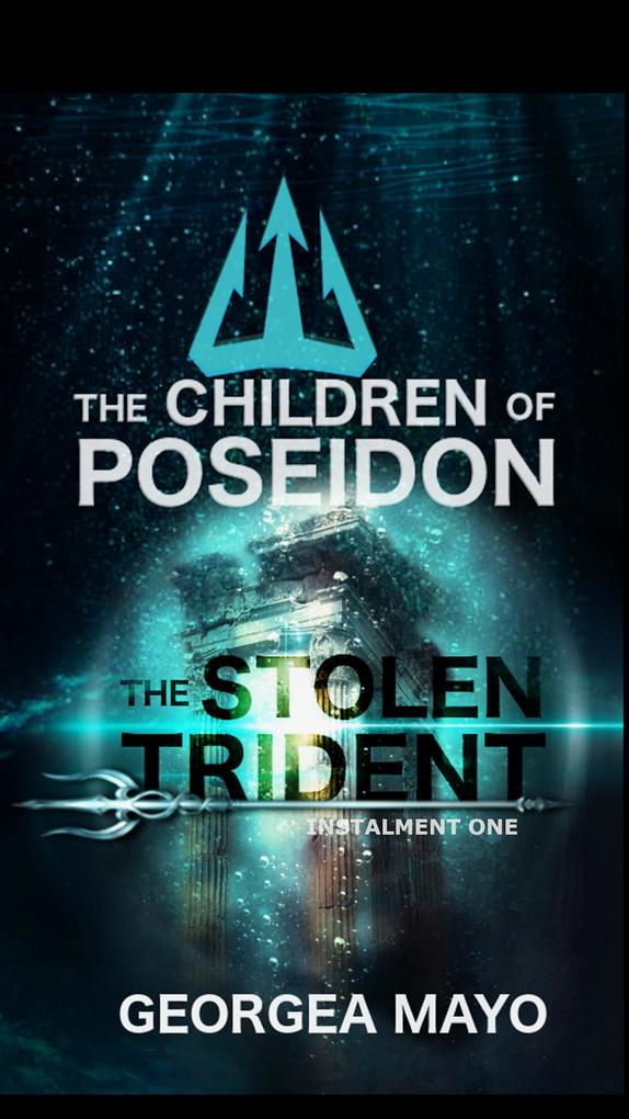 The Stolen Trident - Instalment One (The Children of Poseidon #1)