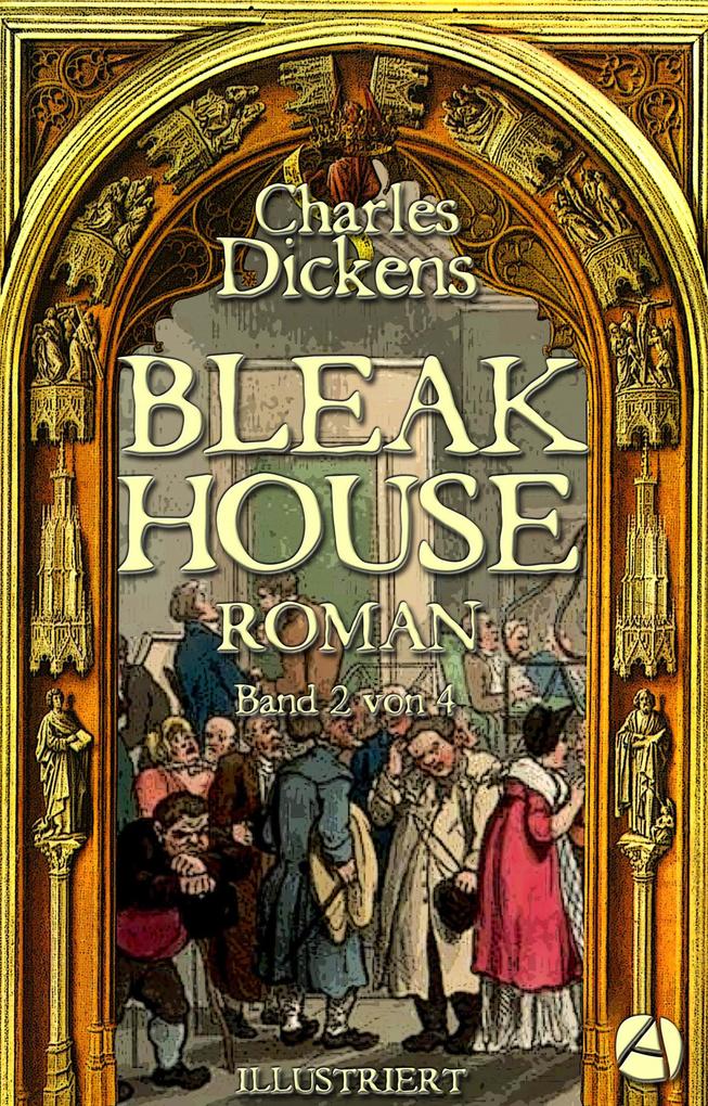 Bleak House. Roman. Band 2 von 4