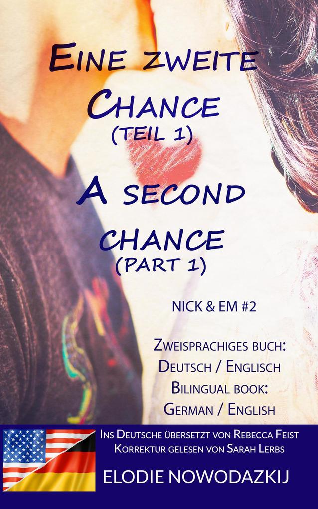Eine zweite Chance (Teil 1) / A Second Chance (Part 1)- Zweisprachiges Buch (Zweisprachiges Buch Englisch Deutsch: Em & Nick #2)