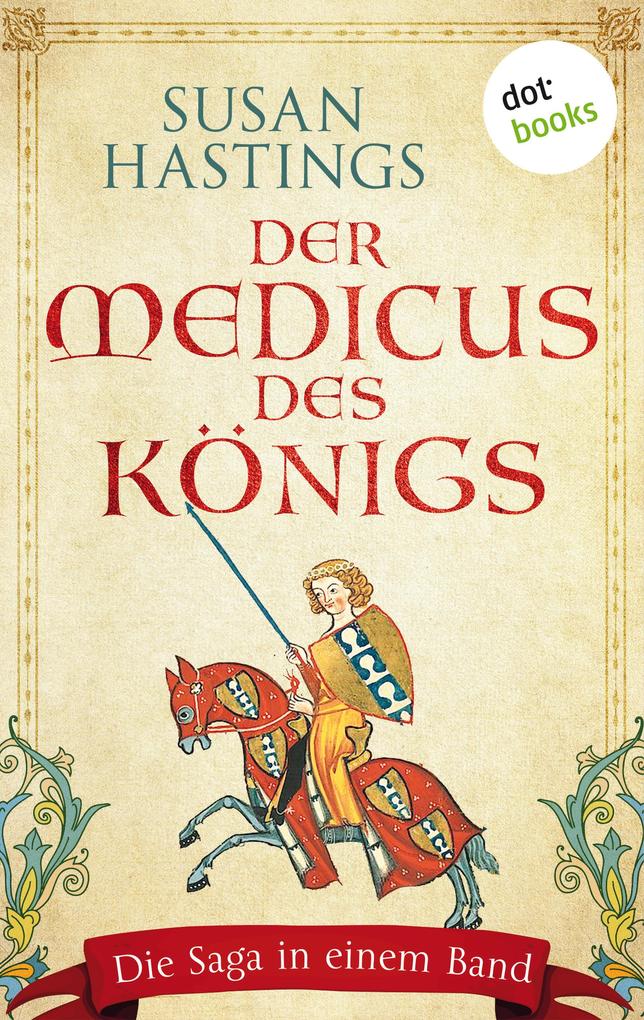 Susan Hastings Der Medicus des Königs: Die Saga in einem Band:Der schwarze Magier und Das Vermächtnis der Druidin 