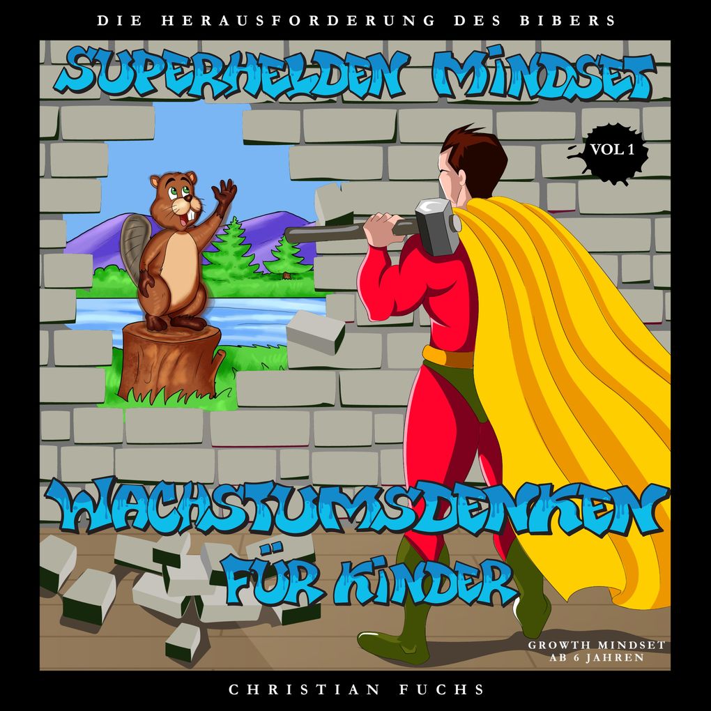 Superhelden Mindset - Wachstumsdenken für Kinder Vol. 1