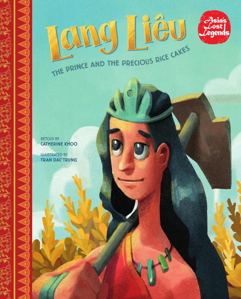 Lang Liêu: The Prince and the Precious Rice Cakes (Asia‘s Lost Legends)