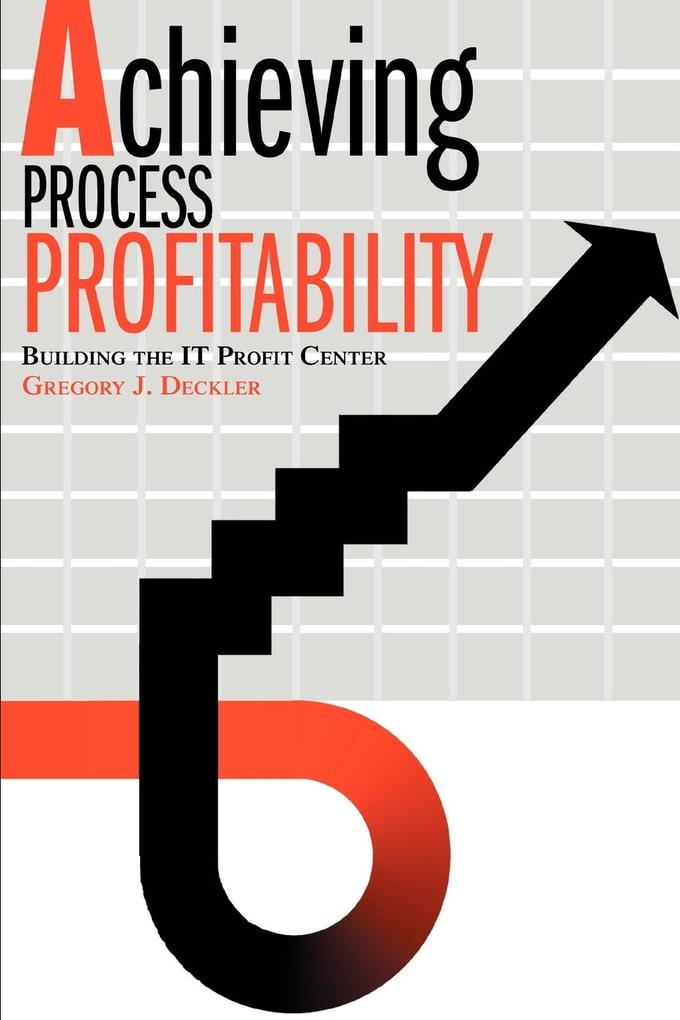 Achieving Process Profitability - Gregory J. Deckler