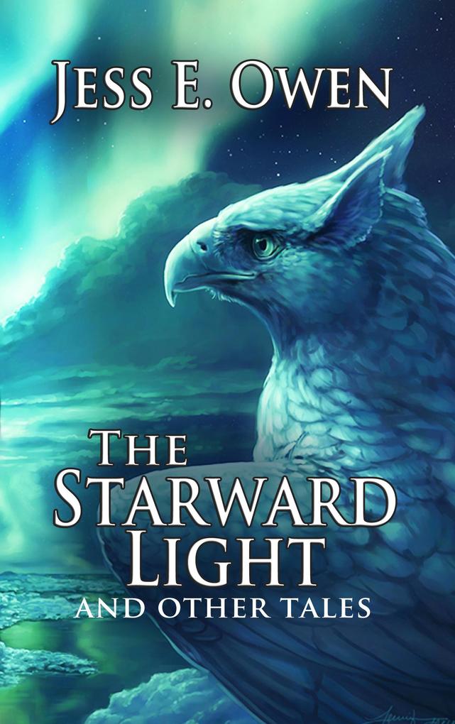 The Starward Light & Other Tales (The Summer King Chronicles #5)