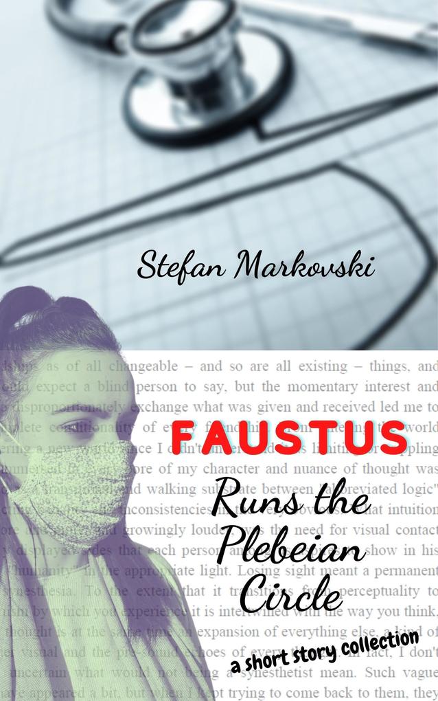 Faustus Runs the Plebeian Circle: A Short Story Collection