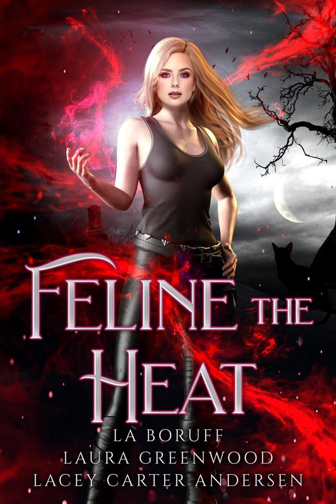 Feline The Heat (Firehouse Witches #1)