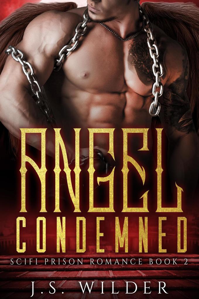 Angel Condemned (SciFi Prison Romance #2)