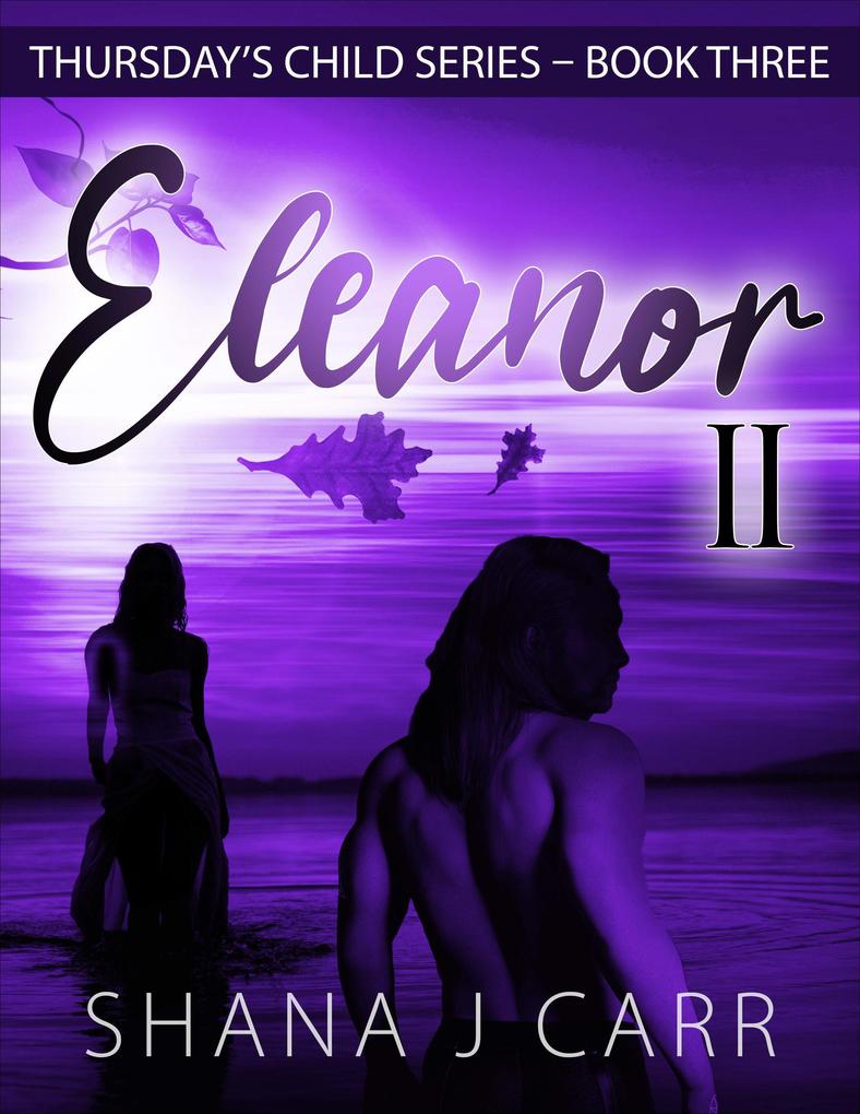 Eleanor II - Book Three (Thursday‘s Child #3)